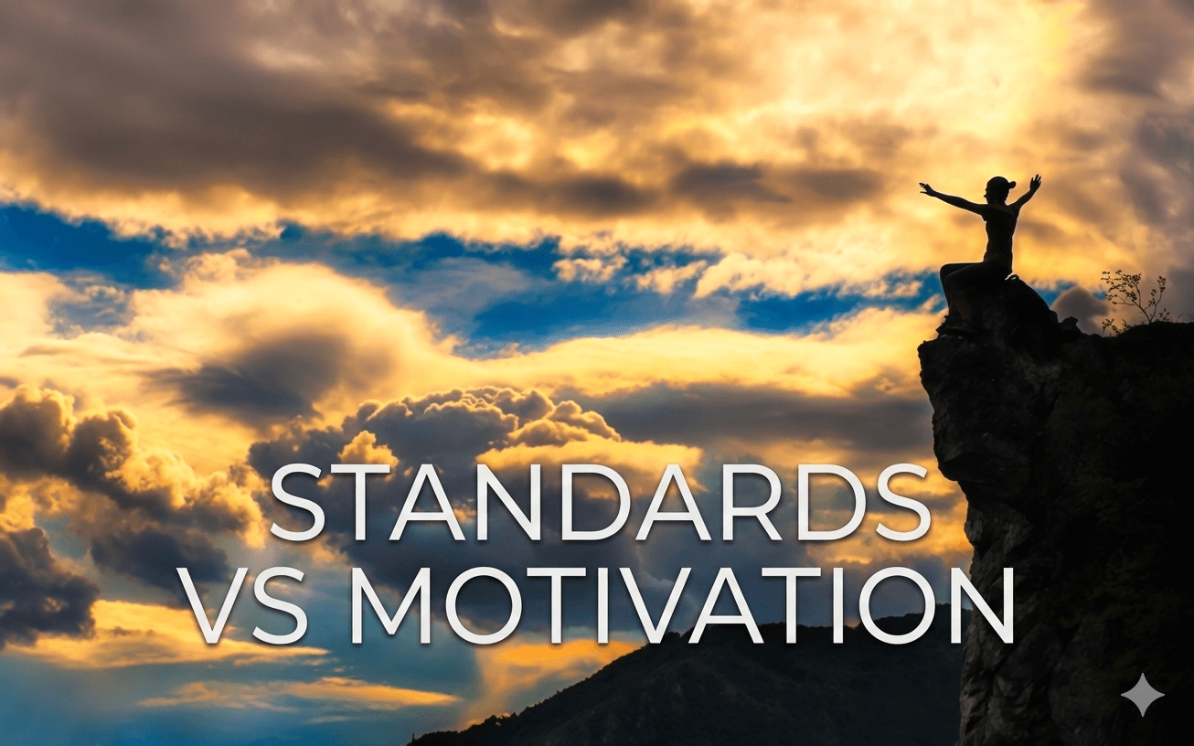 STANDARDS VS MOTIVATION - Chad Weller